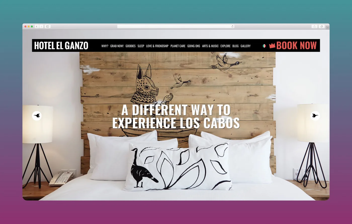 The Hotel El Ganzo homepage as designed: a hand-drawn rabbit mural above a bed, the line A Different Way To Experience Los Cabos, and a navigation reading Why, Grab Now, Goodies, Sleep, Love and Friendship, Planet Care, Going Ons, Arts and Music, Explore